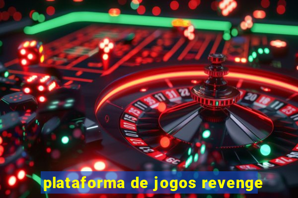 plataforma de jogos revenge